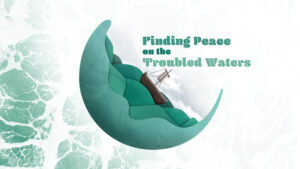 Finding Peace On the Troubled Waters Title